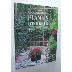 LE GRAND LIVRE DES PLANTES D'INTERIEUR Comment embellir sa maison