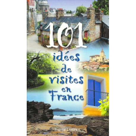 101 idées de visites en France