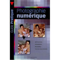 Manuel pratique de la photographie numérique