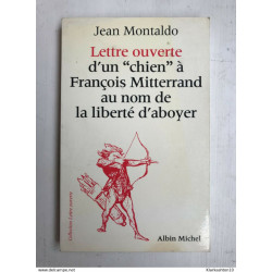 Jean Montaldo - Lettre ouverte d'un "chien" à François Mitterrand...