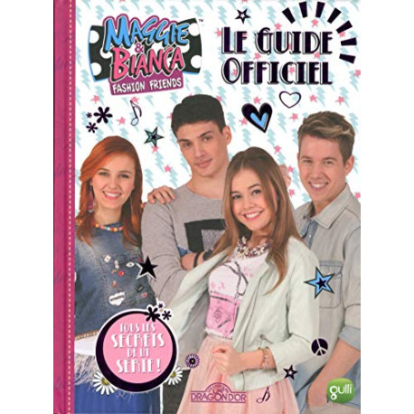 Maggie et Bianca - Le Guide officiel