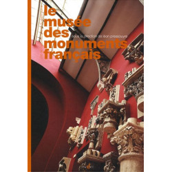 Le musée des monuments français : Cité de l'architecture et du...