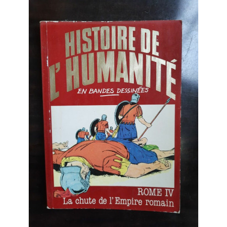 Histoire de L'humanité en BD n 16 Rome IV La chute de l'Empire...