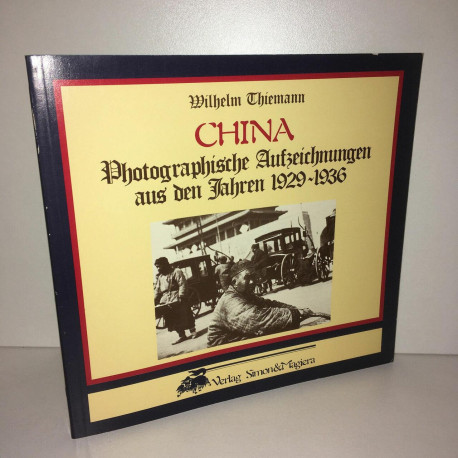 Thiemann CHINA Photographische Aufzeichnungen aus den Jahren 1929 1936