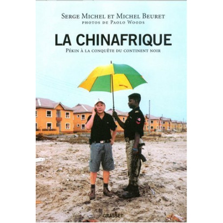 La Chinafrique : Pékin à la conquête du continent noir