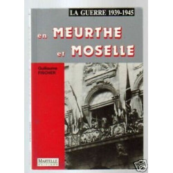 La Guerre 39 45 IN Meurthe E Mosella