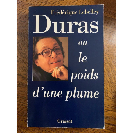 Frédérique lebelley Duras ou le poids d'une plume