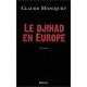 Le Djihad histoire secrète des hommes et des réseaux en Europe