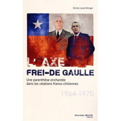 L'"axe" Frei-De Gaulle : Une parenthèse enchantée dans les...