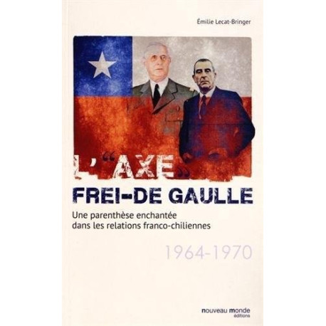 L'"axe" Frei-De Gaulle : Une parenthèse enchantée dans les...