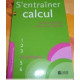 S'Entrainer en Calculs Quatrième Annee (ed. 2009)