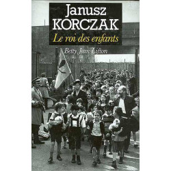 Janusz Korczak Le roi des enfants