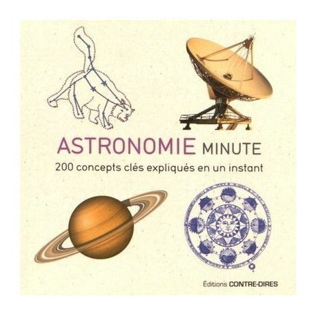 Astronomie minute : 200 concepts clés expliqués en un instant