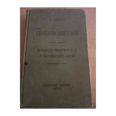 A. Grévy Trigonométrie classes de première C D Librairie Vuibert