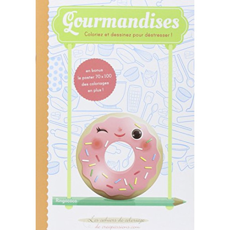 Gourmandises : coloriez et dessinez pour déstresser