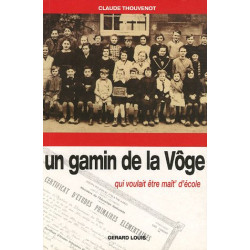 Un gamin de la Vôge : Qui voulait être maît' d'école