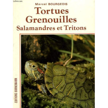 Tortues grenouilles salamandres et tritons : élevage et reproduction