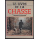 LE LIVRE DE LA CHASSE Emile Lejeune