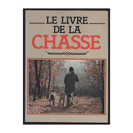 LE LIVRE DE LA CHASSE Emile Lejeune