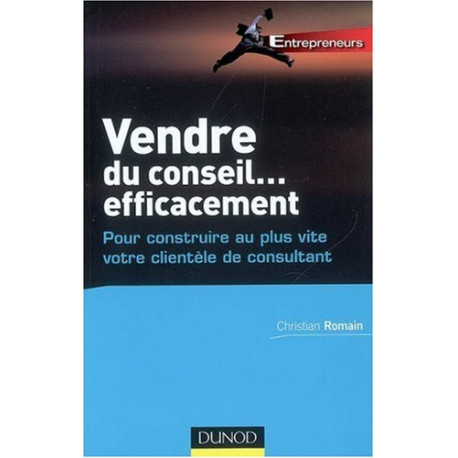 Vendre du conseil... efficacement : Pour construire au plus vite...