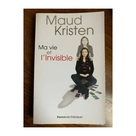 Maud kristen Ma vie et l'Invisible