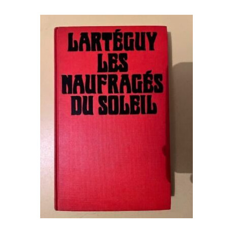 Jean lartéguy Les naufragés du soleil Flammarion