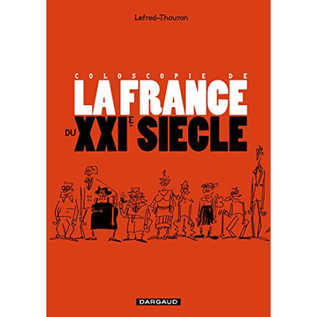 Coloscopie de la France au XXIème siècle - tome 0 - Coloscopie de...