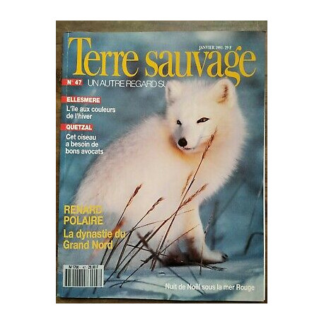 Terre Sauvage n47 Janvier 1991 Renard polaire La dynastie du Grand...