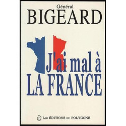 Général Bigeard J'AI MAL A LA FRANCE