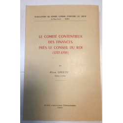 LE COMITE CONTENTIEUX DES FINANCES PRES LE CONSEIL DU ROI (1777-1791)