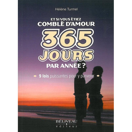 Et si vous étiez comblé d'amour 365 jours par année