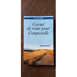 Hubert De Torcy Carnet De route pour Compostelle