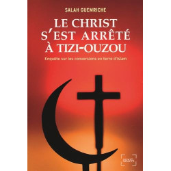 Le Christ s'est arrêté à Tizi-Ouzou: Enquête sur les conversions...