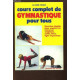 Cours complet de gymnastique pour tous. exercices simples pour...