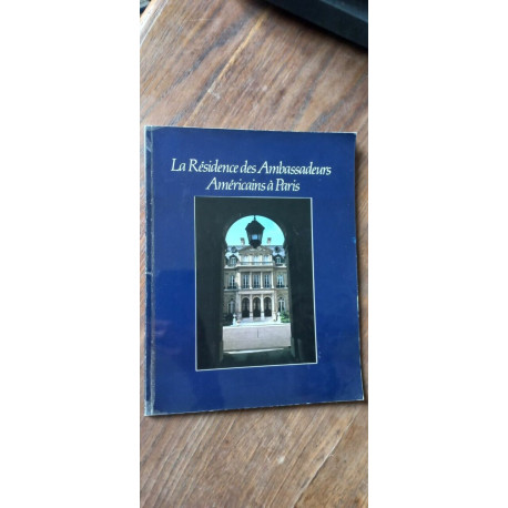 La Résidence des Ambassadeurs Américains à Paris