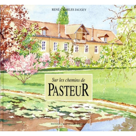 Sur les chemins de Pasteur