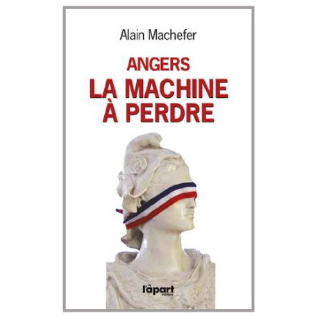 Angers : la machine a perdre