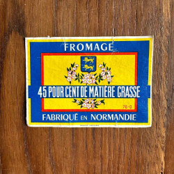 Fromage 45 POUR CENT DE MATIERE GRASSE 76-D FABRIQUÉ EN NORMANDIE