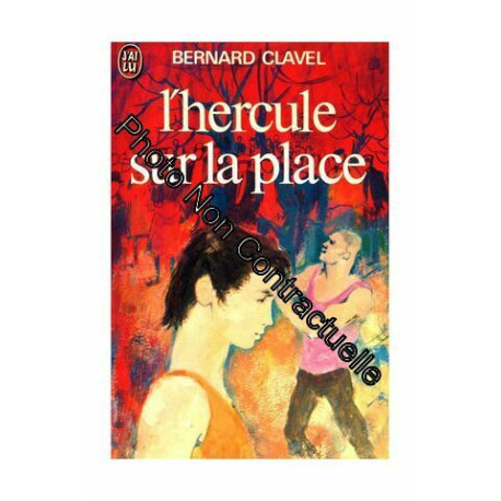 L'hercule Sur La Place / Bernard Clavel / Réf1315