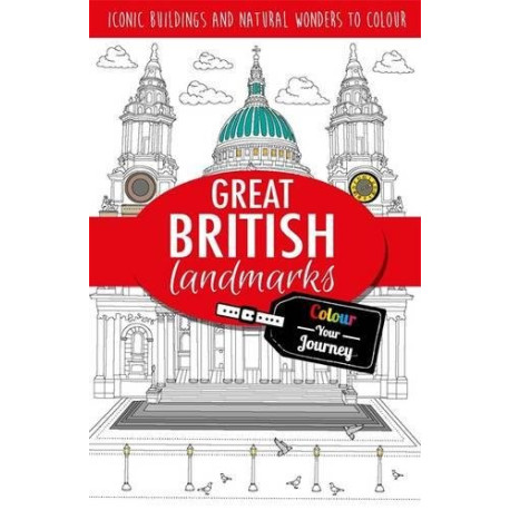 Colour Your Journey: Great British Landmarks: Iconic landmarks to...