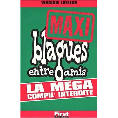 Maxi blagues entre amis : La méga compil' interdite