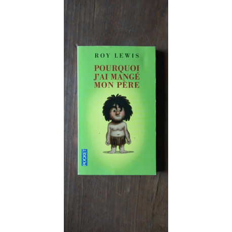 Roy Lewis Pourquoi J'Ai Mangé Mon Père pocket