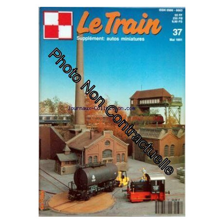 TRAIN (LE) [No 37] du 01/05/1991 - POUR LE CENTENAIRE DU RESEAU...