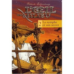 L'Oeil du milieu tome 2 : La nymphe et son secret