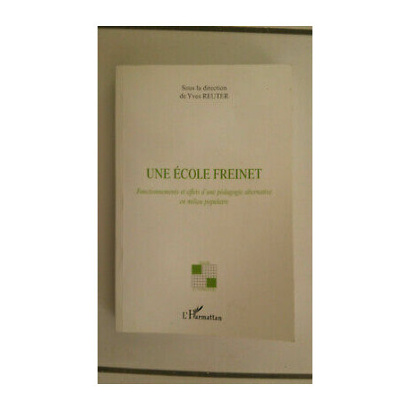 UNE ECOLE fonctionnements et effets d'une pédagogie alterna