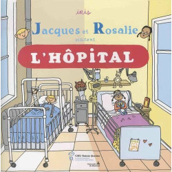 Jacques et Rosalie visitent l'hôpital