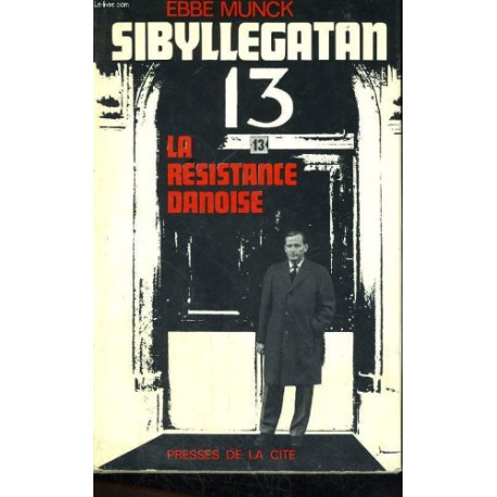 Sibyllegatan 13 ou la resistance danoise [Relié] by MUNCK Ebbe