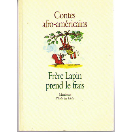 Frère Lapin prend le frais : Contes afro-américains