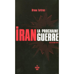 Iran : la prochaine guerre