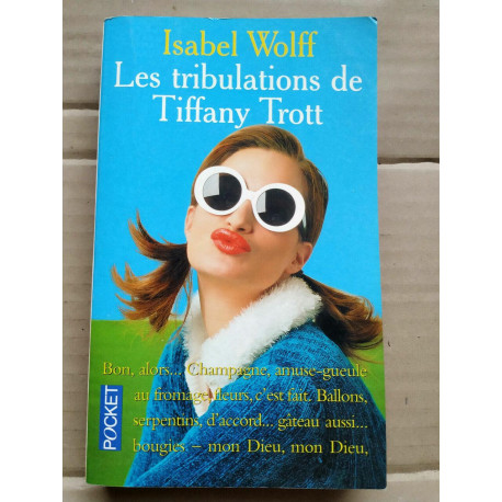 Isabel Wolff Les tribulations de Tiffany trott pocket